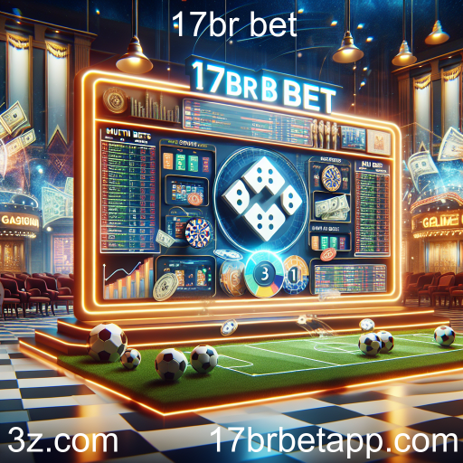 Explorando Apostas Multi: A Nova Sensação da 17br Bet